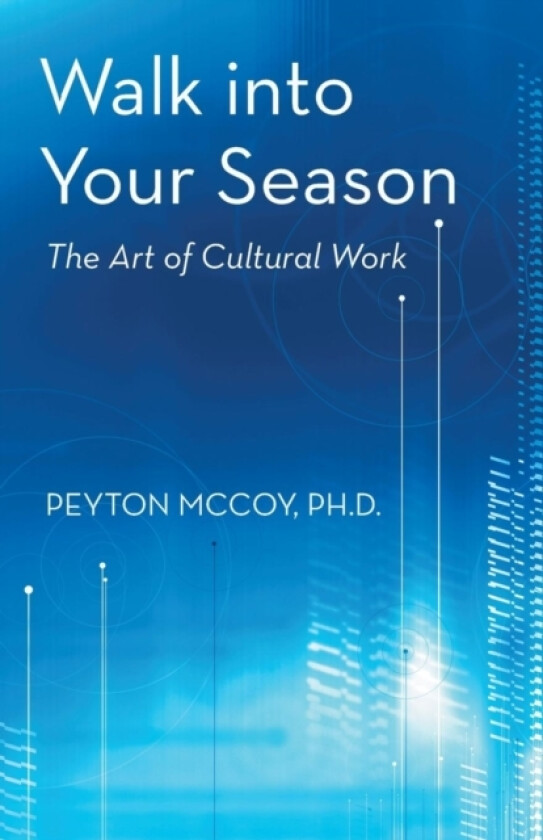 Walk Into Your Season av Peyton McCoy Ph D (Paperback)
