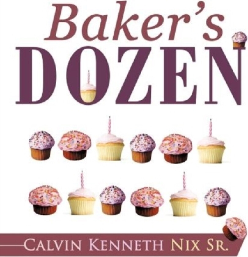 Baker's Dozen av Calvin Kenneth Sr Nix (Paperback)