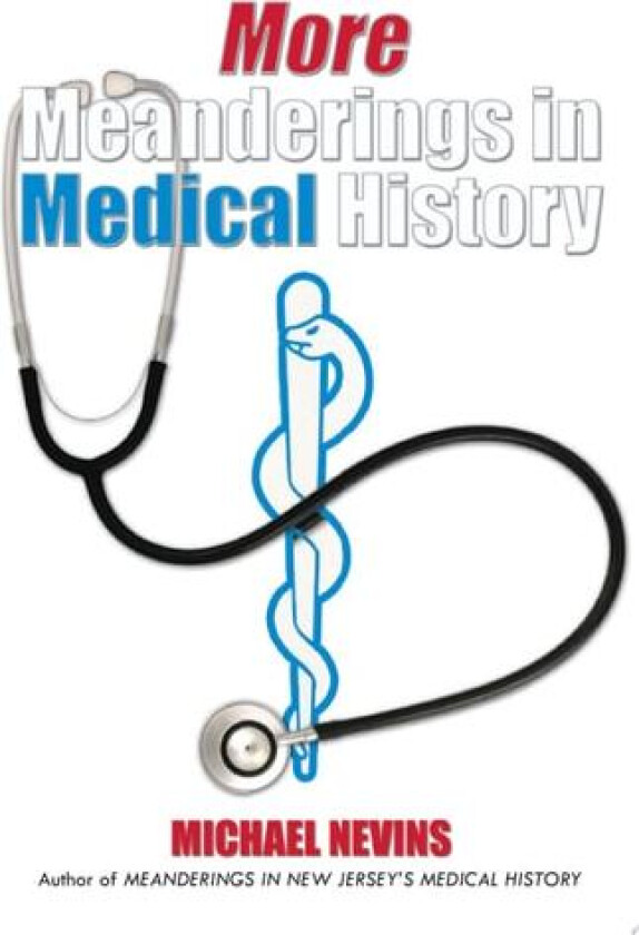 More Meanderings in Medical History av Michael Nevins (Paperback)
