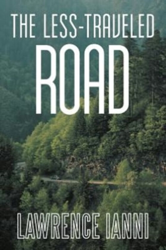 The Less-Traveled Road av Lawrence Ianni (Paperback)
