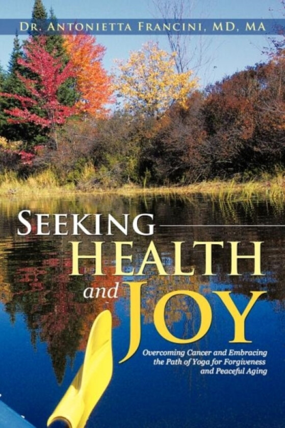 Seeking Health and Joy av Antonietta Dr Francini (Paperback)