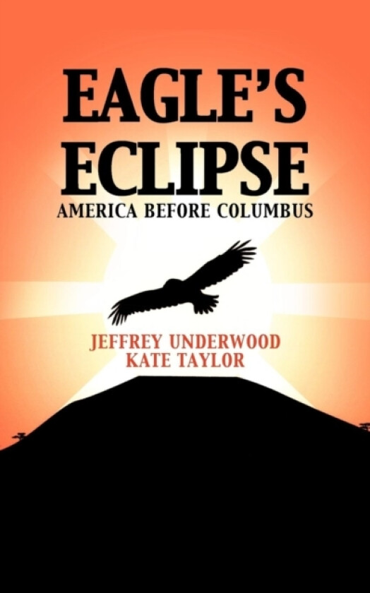 Eagle's Eclipse av Jeffrey Underwood, Kate Taylor (Paperback)