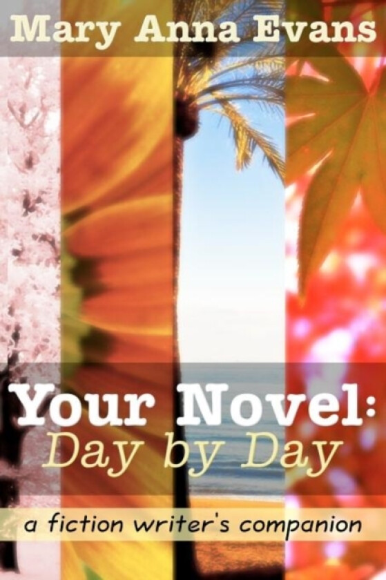 Your Novel, Day by Day av Mary Anna Evans (Paperback)