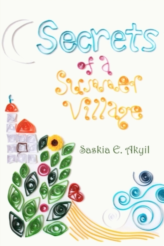 Secrets of a Summer Village av Saskia E Akyil (Paperback)