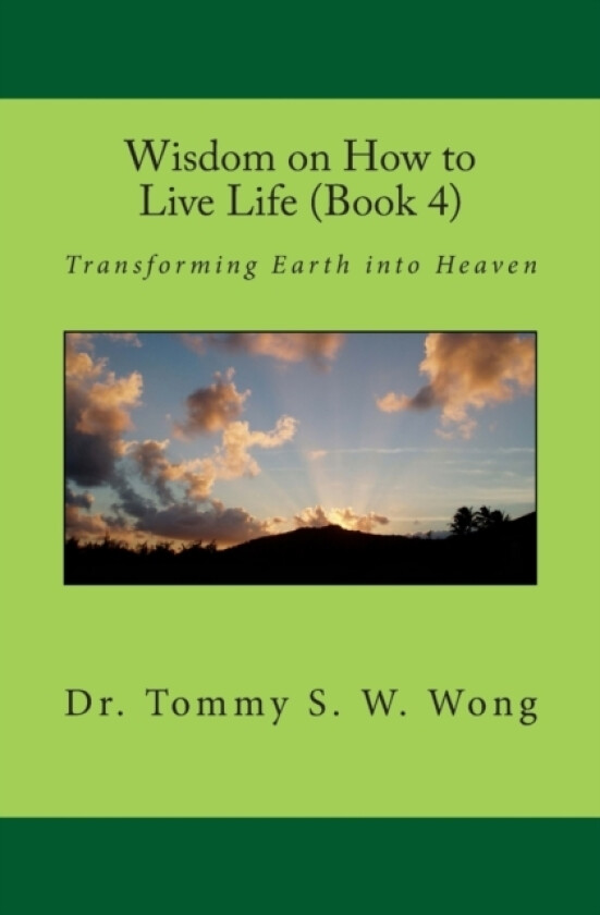 Wisdom on How to Live Life (Book 4) av Tommy S W Wong (Paperback)