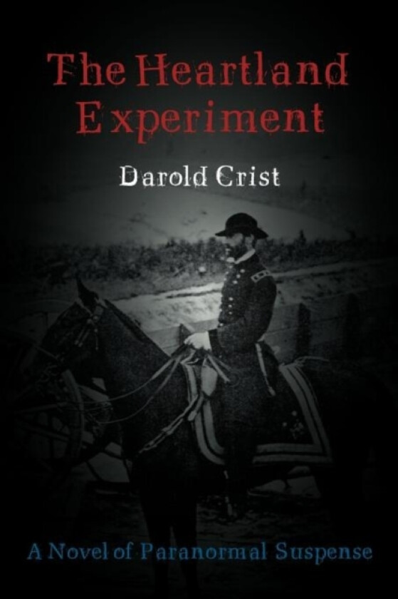 The Heartland Experiment av Darold Crist (Paperback)