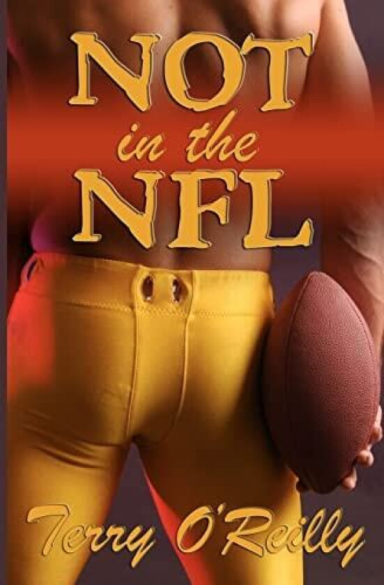 Not in the NFL av Terry O'Reilly (Paperback)