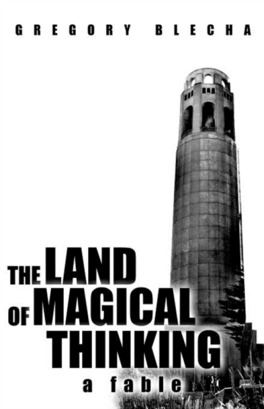 The Land of Magical Thinking av Gregory Blecha (Paperback)