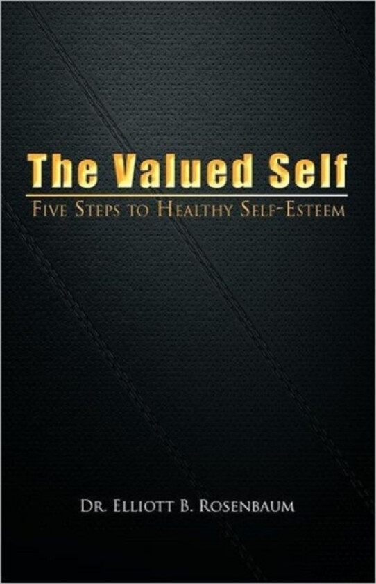 The Valued Self av Dr Elliott B Rosenbaum (Paperback)