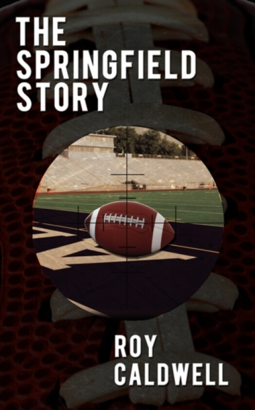 The Springfield Story av Roy Caldwell (Paperback)