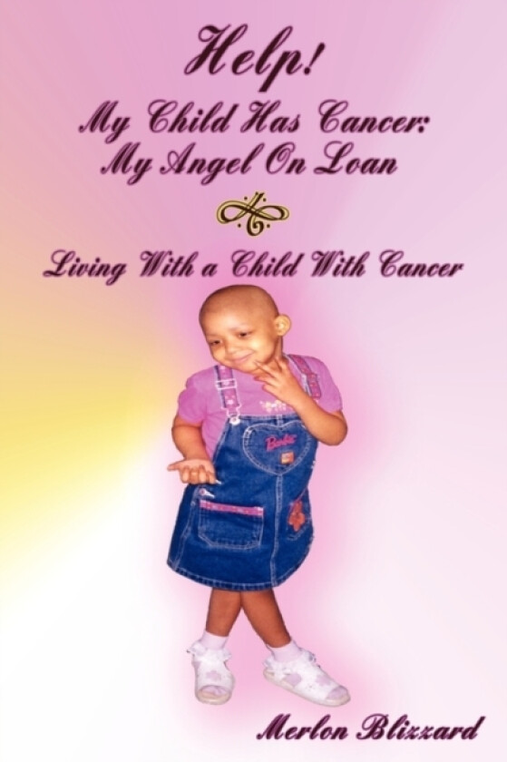 Help! My Child Has Cancer av Merlon Blizzard (Paperback)