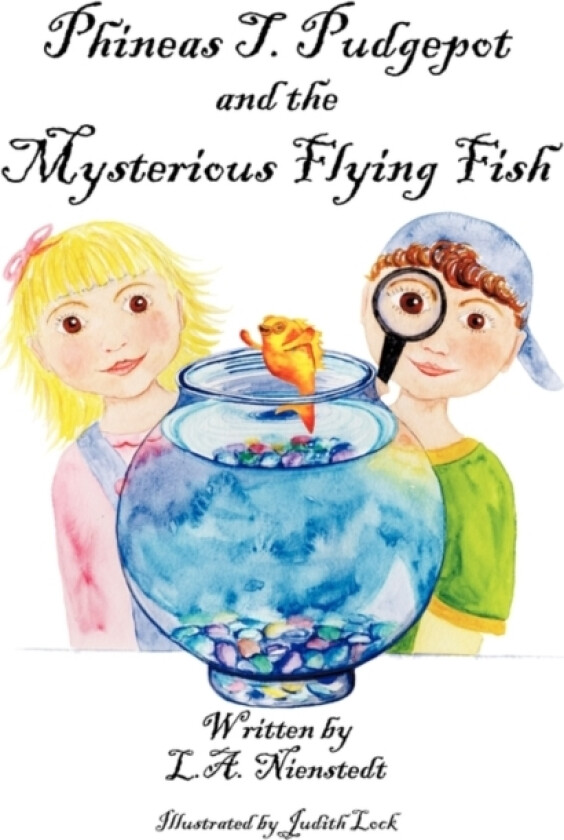 Phineas T. Pudgepot and the Mysterious Flying Fish av L.A. Nienstedt (Paperback)