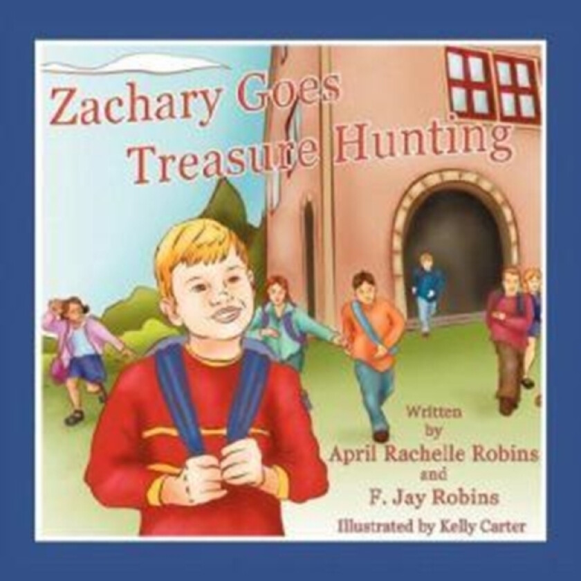 Zachary Goes Treasure Hunting av April Robins, F.Jay Robins (Paperback)