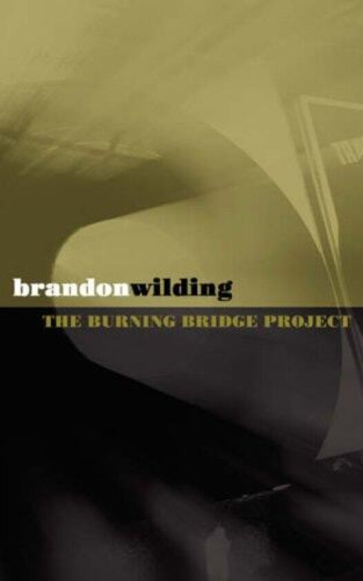 The Burning Bridge Project av Brandon Wilding (Paperback)