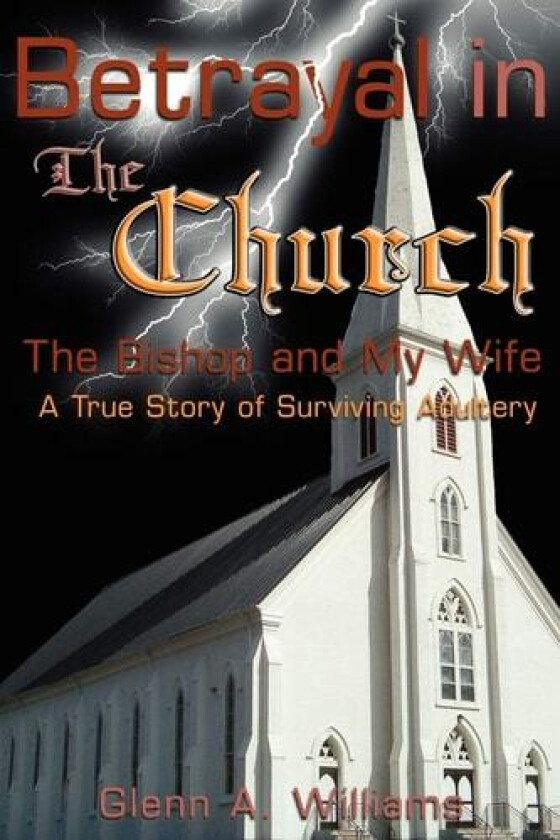 Betrayal in The Church av Glenn A Williams (Paperback)