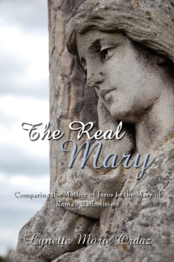 The Real Mary av Lynette Marie Ordaz (Paperback)
