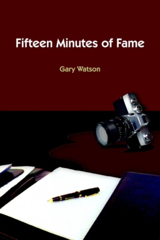 Fifteen Minutes of Fame av Gary Watson (Paperback)
