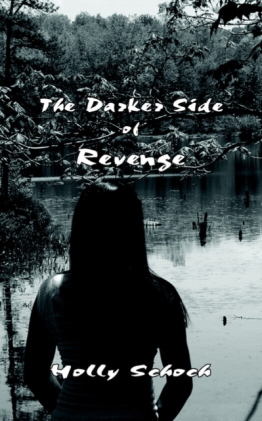 The Darker Side of Revenge av Holly Schoch (Paperback)