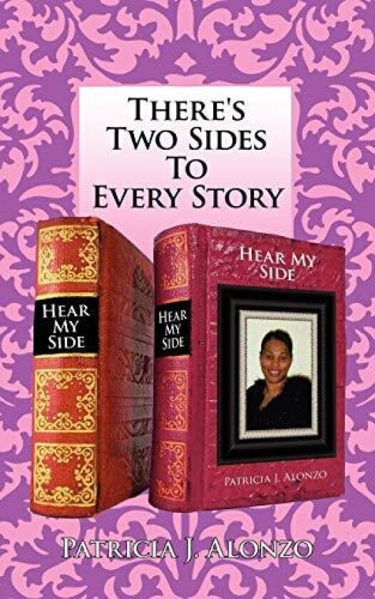 There's Two Sides to Every Story av Patricia J. Alonzo (Paperback)