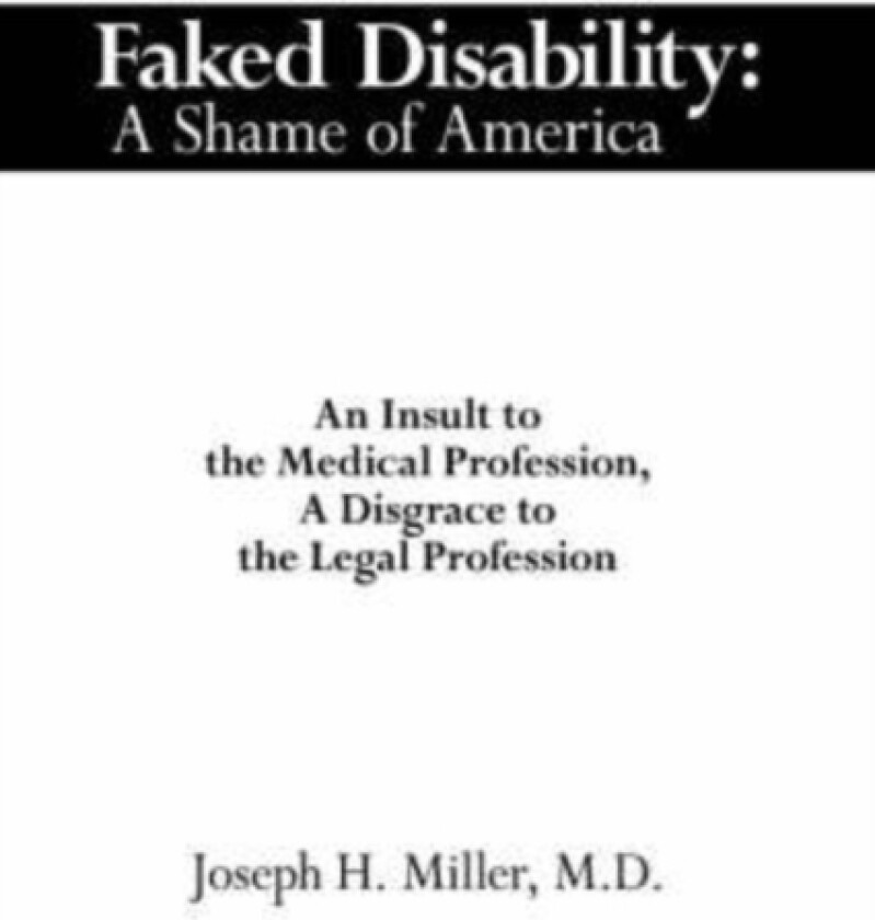 Faked Disability av Joseph H. Miller M.D. (Paperback)