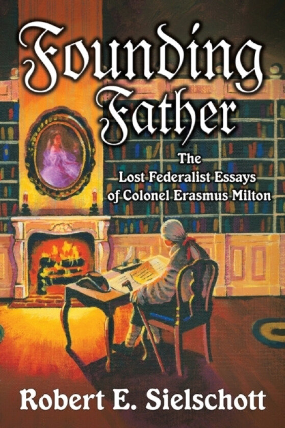 Founding Father av Robert E. Sielschott (Paperback)