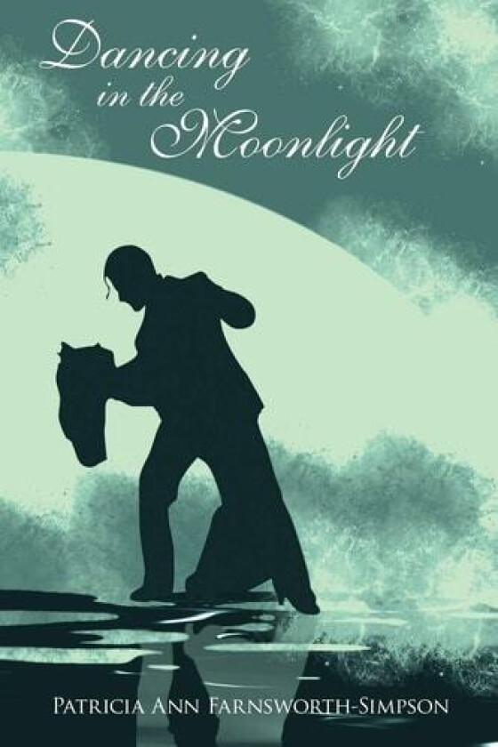 Dancing in the Moonlight av Patricia Ann Farnsworth-Simpson (Paperback)