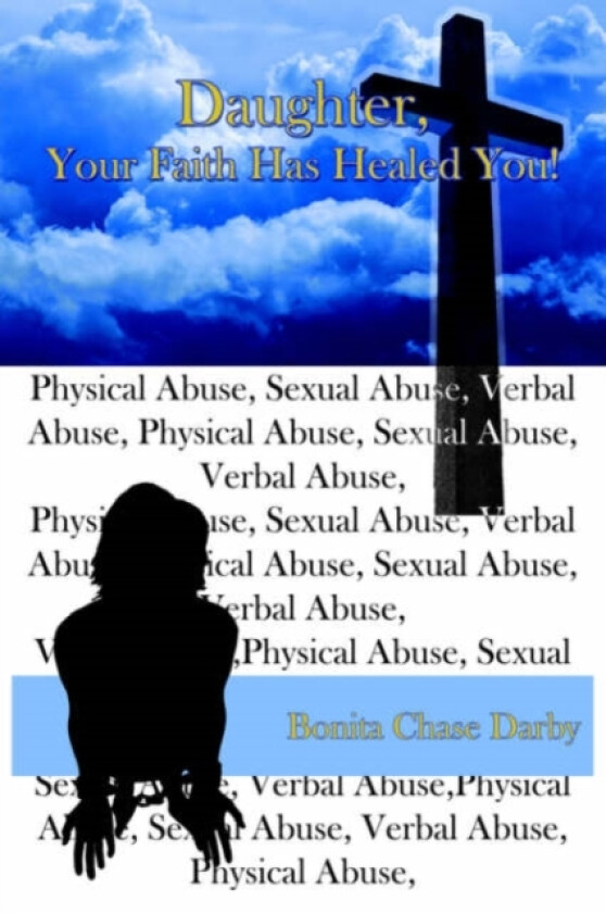 Daughter, Your Faith Has Healed You! av Bonita Chase Darby (Paperback)
