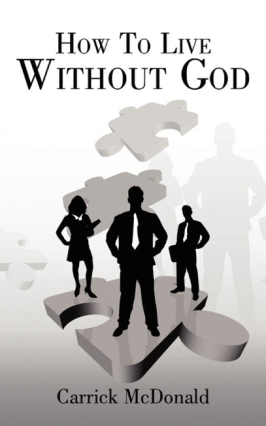 How To Live Without God av Carrick McDonald (Paperback)