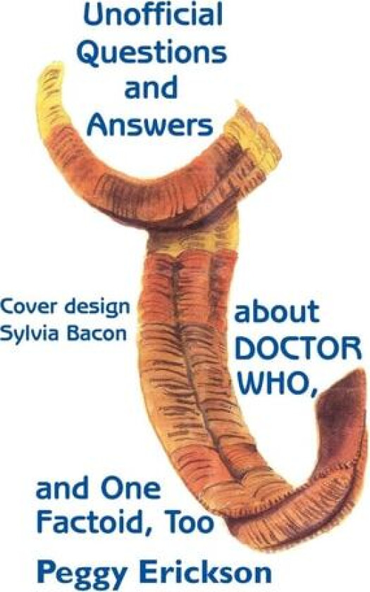 Unofficial Questions and Answers About DOCTOR WHO, and One Factoid, Too av Peggy Erickson (Paperback)
