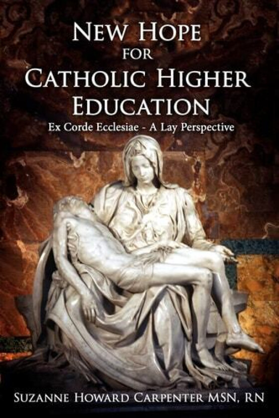 New Hope for Catholic Higher Education av Suzanne Howard Msn RN Carpenter (Paperback)