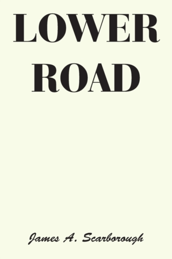 Lower Road av James A. Scarborough (Paperback)