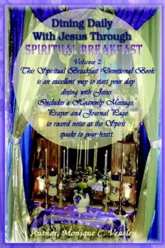 Dining Daily With Jesus Through Spiritual Breakfast av Monique C. Veasley (Paperback)