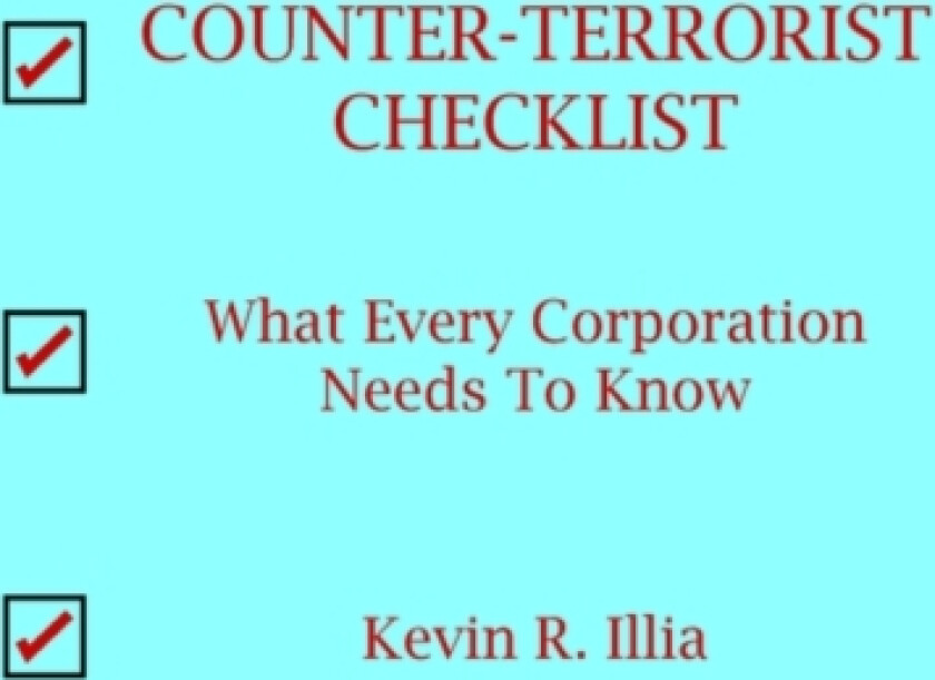 Counter-Terrorist Checklist av Kevin R. Illia (Paperback)