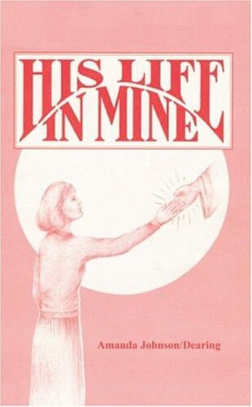 His Life in Mine av Amanda Johnson-Dearing (Paperback)