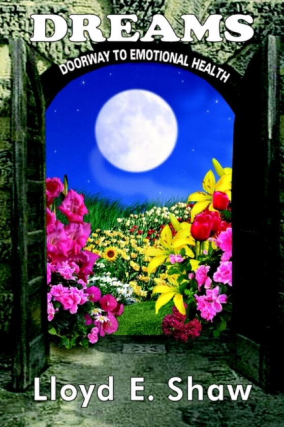 Dreams--Doorway to Emotional Health av Lloyd E. Shaw (Paperback)