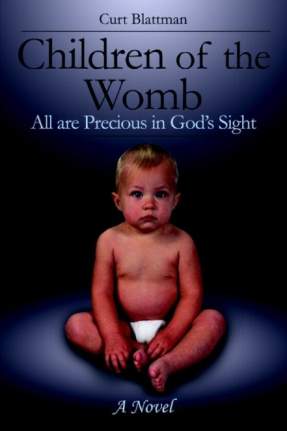 Children of the Womb av Curt Blattman (Paperback)