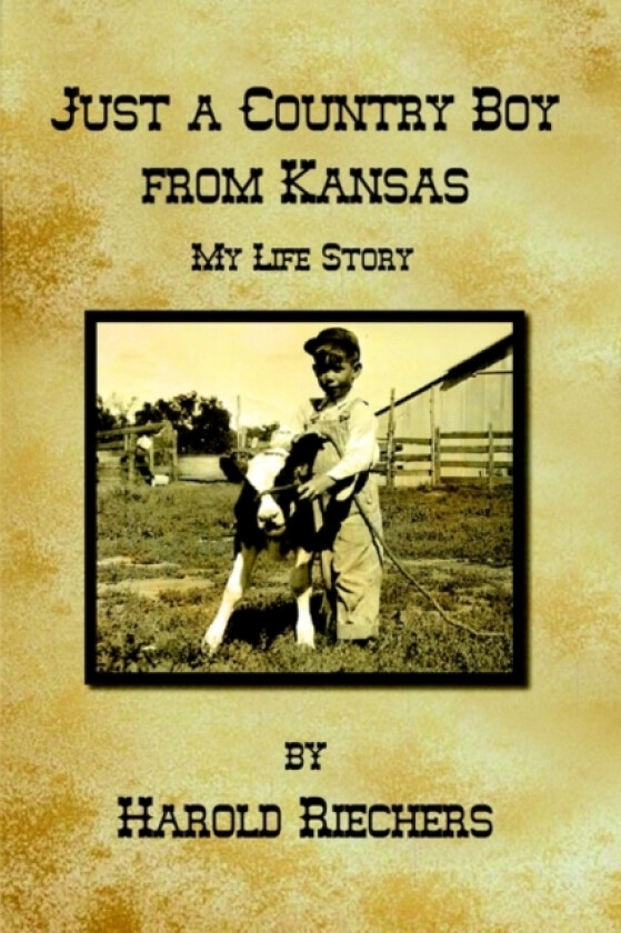 Just a Country Boy from Kansas av Harold Riechers (Paperback)
