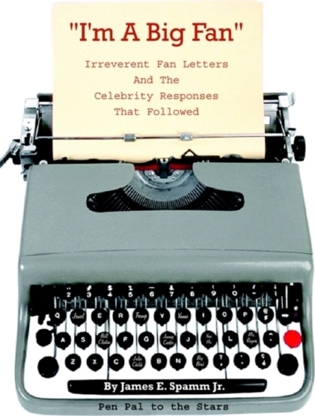 I'm a Big Fan! av James E. Spamm Jr. Pen Pal to the Stars (Paperback)