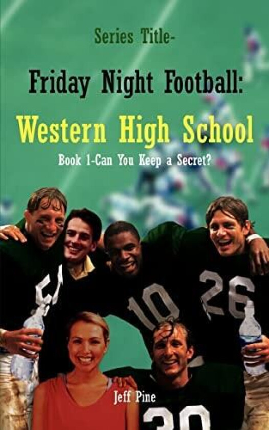 Book 1-Can You Keep a Secret?: Series Title-Friday Night Football: Western High School av Jeff Pine (Paperback)
