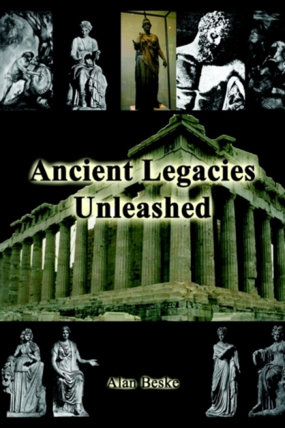 Ancient Legacies Unleashed av Alan Beske (Paperback)