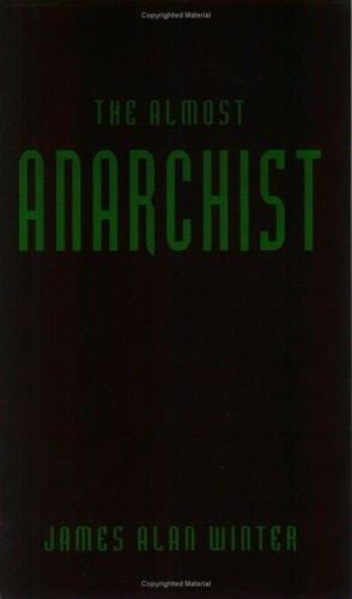The Almost Anarchist av James Alan Winter (Paperback)