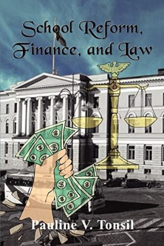 School Reform, Finance, and Law av Pauline Tonsil (Paperback)