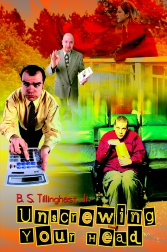 Unscrewing Your Head av Jr.B.S. Tillinghast (Paperback)