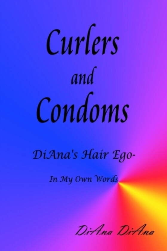 Curlers and Condoms av DiAna DiAna (Paperback)