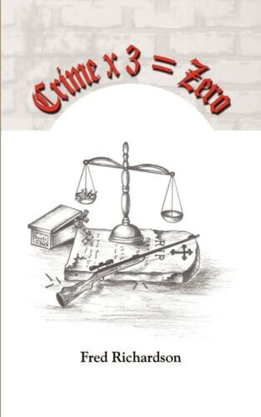 Crime x 3 = Zero av Fred Richardson (Paperback)