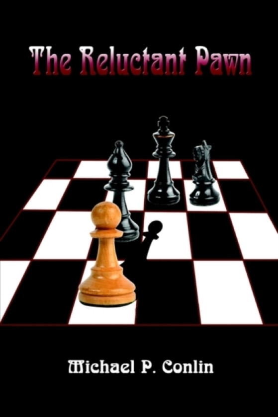 The Reluctant Pawn av Michael P. Conlin (Paperback)