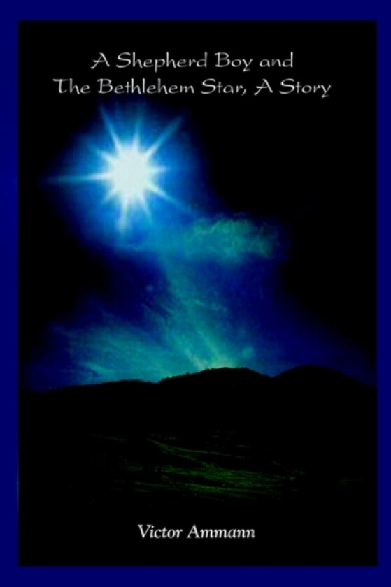 A Shepherd Boy and the Bethlehem Star, a Story av Victor Ammann (Paperback)