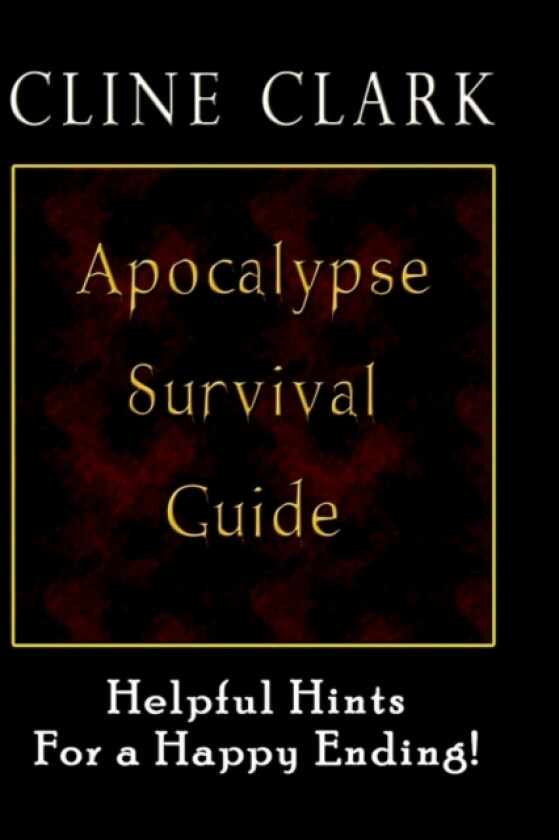 Apocalypse Survival Guide av Cline Clark (Paperback)