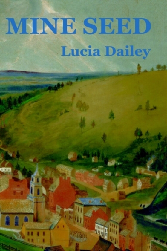 Mine Seed av Lucia Dailey (Paperback)