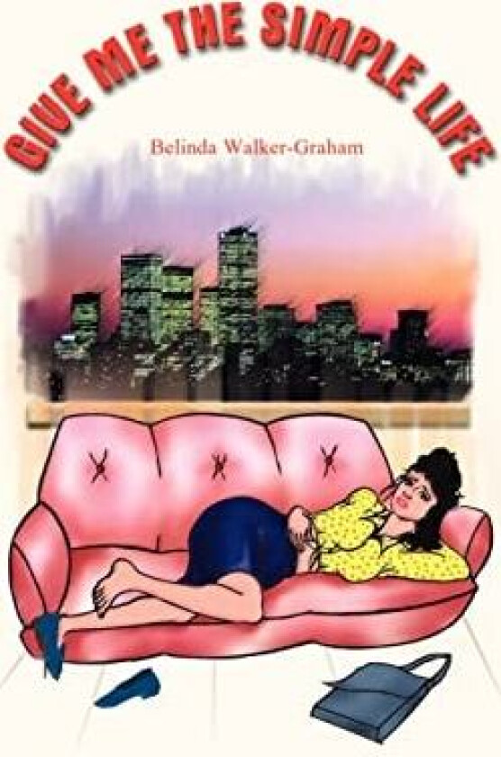 Give Me the Simple Life av Belinda Walker-Graham (Paperback)